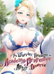 The-Warrior-Became-an-Academy-Professor-After-Divorce